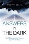 Delphi Ellis - Answers in the Dark - Grief, Sleep and How Dreams Can Help You Heal