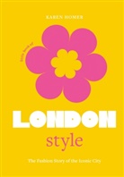 Karen Homer, Homer Karen, Homer. Karen - Little Book of London Style: The fashion story of the iconic city