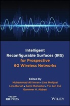 Qammer H. Abbasi, Lina Bariah, Tei Jun Cui, Tei Jun (Southeast University Cui, Imran, Ma Imran... - Intelligent Reconfigurable Surfaces Irs for Prospective 6g Wireless