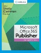 Joy Starks, Starks Joy, Misty Vermaat - The Shelly Cashman Series® Microsoft® Office 365® & Publisher® 2021 Comprehensive