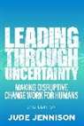 Jude Jennison - Leading Through Uncertainty - 2nd edition