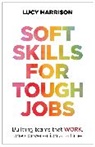 Lucy Harrison - Soft Skills for Tough Jobs