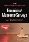 Robinson, Hilary (University of Ulster) Perry Robinson, Hilary Perry Robinson, Perry, Lara Perry, Perry Lara... - Feminisms/museums/surveys