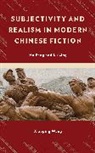 Xiaoping Wang - Subjectivity and Realism in Modern Chinese Fiction