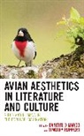 Danette Ruppert Dimarco, Danette DiMarco, Timothy Ruppert - Avian Aesthetics in Literature and Culture
