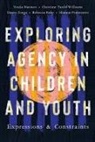 Voula Marinos, Shauna Pomerantz, Rebecca Raby, Christine Tardif-Williams, Dawn Zinga - Exploring Agency in Children and Youth
