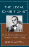 Joel Silverman - The Legal Exhibitionist