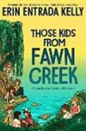 Erin Entrada Kelly - Those Kids From Fawn Creek