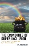 S M Rodriguez, S. M. Rodriguez, S.M. Rodriguez - Economies of Queer Inclusion
