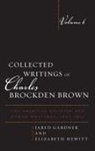 Jared Gardner, Elizabeth Hewitt, Mark L. Kamrath, Stephen Shapiro, Maureen Tuthill - Collected Writings of Charles Brockden Brown