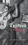Walter Aaron Clark, Clark Walter Aaron - From Tejano to Tango