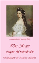 Annette Epp - Die Rosen singen Liebeslieder
