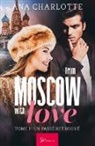 Ana Charlotte, Ana Charlotte - From Moscow with love - Tome 1