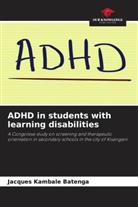 Jacques Kambale Batenga - ADHD in students with learning disabilities