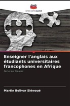 Martin Bolivar Siéwoué - Enseigner l'anglais aux étudiants universitaires francophones en Afrique