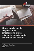 Maksym Diachuk, Said Easa - Linee guida per la larghezza di circolazione delle rotatorie basate sulla dinamica dei veicoli