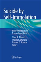 César A. Alfonso, Prabha S. Chandra, Thomas G Schulze, Prabha S Chandra, Thomas G. Schulze - Suicide by Self-Immolation
