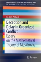 Rodrick Wallace - Deception and Delay in Organized Conflict