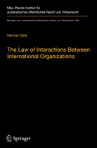Henner G&ouml;tt - The Law of Interactions Between International Organizations