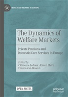 Franca van Hooren, Clémence Ledoux, Karen Shire, Franca Van Hooren - The Dynamics of Welfare Markets