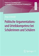 Anja Schmidt - Politische Argumentations- und Urteilskompetenz bei Schülerinnen und Schülern