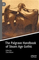Clive Bloom - The Palgrave Handbook of Steam Age Gothic