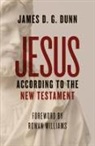 James D G Dunn, James D. G. Dunn - Jesus According to the New Testament
