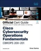 Omar Santos - Cisco Cybersecurity Operations Fundamentals CBROPS 200-201 Official Cert Guide