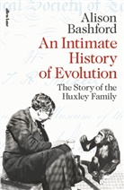 Alison Bashford, Bashford Alison - An Intimate History of Evolution
