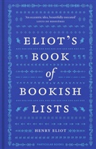 Henry Eliot - Eliot's Book of Bookish Lists