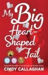 Cindy Callaghan - My Big Heart-Shaped Fail