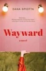 Dana Spiotta - Wayward