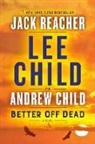 Andrew Child, Lee Child - Better Off Dead