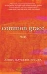 Aaron Caycedo-Kimura - Common Grace