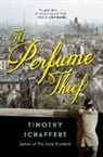 Timothy Schaffert - The Perfume Thief