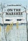 Carol Donaldson - On the Marshes: A Journey Into England's Waterlands