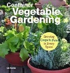 Liz Dobbs, Anne Halpin - Container Vegetable Gardening