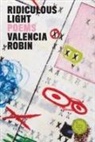 Valencia Robin - Ridiculous Light