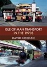 David Christie - Isle of Man Transport in the 1970s