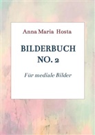 Anna Maria  Hosta, Anna Maria Hosta, Anna Maria Hosta - Bilderbuch No. 2