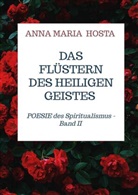 Anna Maria  Hosta, Anna Maria Hosta, Anna Maria Hosta - Das Flüstern des Heiligen Geistes