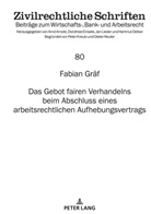 Fabian Gräf, Hartmut Oetker - Das Gebot fairen Verhandelns beim Abschluss eines arbeitsrechtlichen Aufhebungsvertrags