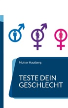 Mutter Hautberg - Teste Dein Geschlecht