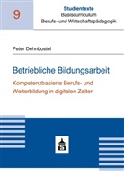 Peter Dehnbostel - Betriebliche Bildungsarbeit