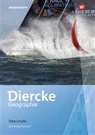 Anneke Balzer, Teresa von Bogen, Lara Cipriani, Lara u Cipriani, Jan-Gunnar Grote, Stefan Junker... - Diercke Geographie Oberstufe - Ausgabe 2022 Schleswig-Holstein