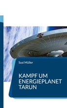 Susi Müller - Kampf um Energieplanet Tarun