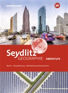 Luisa Dafertshofer, Luisa Fleischfresser, Bettina Gerhard, Rob Hensel, Rober Hensel - Seydlitz Geographie - Ausgabe 2022 für die Oberstufe in Berlin, Brandenburg und Mecklenburg-Vorpommern