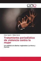César Aguirre, Midaly García - Tratamiento periodístico de violencia contra la mujer