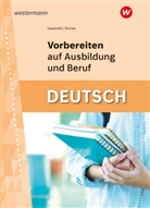 Ilona Abel-Utz, Claudia Baller, Sabine Haveneth, Hans Löbner, Hans u a Löbner, Sigrid Rathgens... - Vorbereiten auf Ausbildung und Beruf