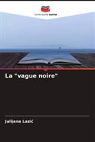 Julijana Lazi¿, Julijana Lazic - La "vague noire"